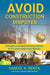 Avoid Construction Disputes: 10 Principles to Collaborate Effectively to Achieve On-Time and On-Budget Project Objectives by Samuel K. Bentil