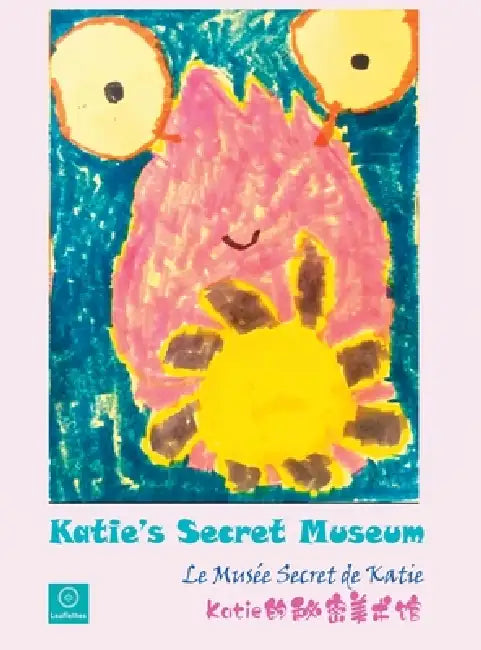 Katie's Secret Museum / Le Musée Secret de Katie: Katie的秘密美术馆 by Kate Hong, 洪嘉咛, Tao Zhijian
