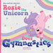 Rosie the Unicorn Does Gymnastics by Lisa Laferriere