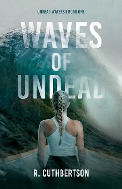 Waves of Undead by R. Cuthbertson