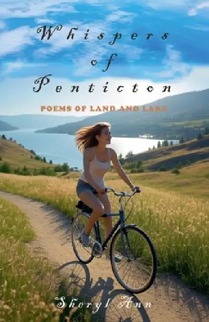 Whispers of Penticton Poems of Land and Lake by Sheryl Ann