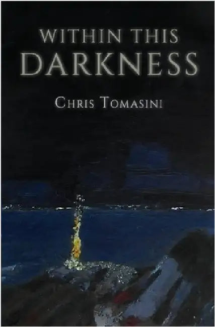 Within This Darkness by Tomasini, Chris