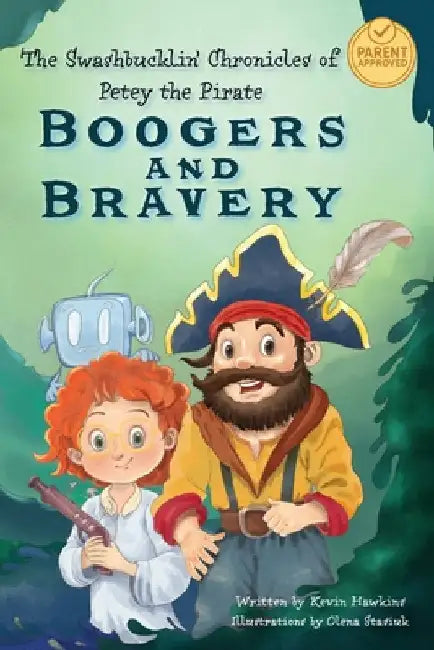 The Swashbucklin' Chronicles of Petey the Pirate - Boogers and Bravery by Hawkins, Kevin