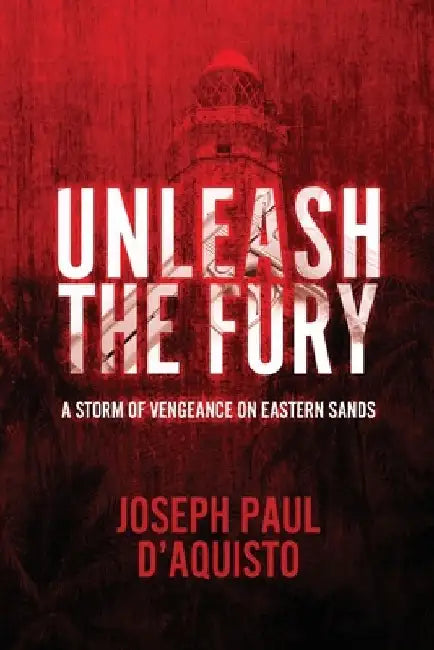Unleash The Fury by Joseph Paul D'Aquisto