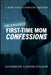 Uncensored First-Time Mom Confessions: A Raw And Authentic Review by Sandrine Lavoie-Filion