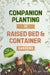 Companion Planting in Raised Bed and Container Gardens: Grow Chemical-Free Vegetables, Fruits, Flowers, and Herbs - Find The Best Soil Mates For Organ by Morgan Jacobs
