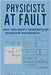 Physicists at Fault: Why you don't understand quantum mechanics, yet by Armstrong, Nathan