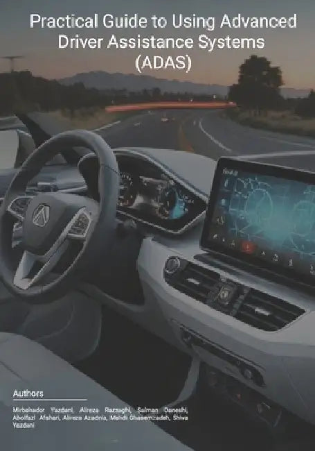 Practical Guide to Using Advanced Driver Assistance Systems (ADAS) by Alireza Razzaghi