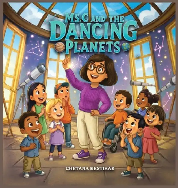 Ms. C and the Dancing Planets by Chetana Kestikar, Shreyas Das