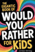 The Gigantic Book of Would You Rather for Kids: A Fun Filled Interactive Adventure Packed With Silly Questions And Wacky Challenges For Ages 6 To 12 by Jordan Strong