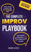 The Complete Improv Playbook: Unlock creativity & confidence with 70+ fun improv games and short & long-form improv techniques for every level to tran by Sacha Lively