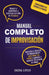 Manual completo de improvisación: Desata tu creatividad y confianza con más de 70 juegos divertidos y técnicas de improvisación para todos los niveles by Sacha Lively