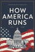 How America Runs: Understand Every Part Of The American System by Daniel Bulmez