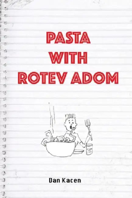 Pasta With Rotev Adom by Dan Kacen