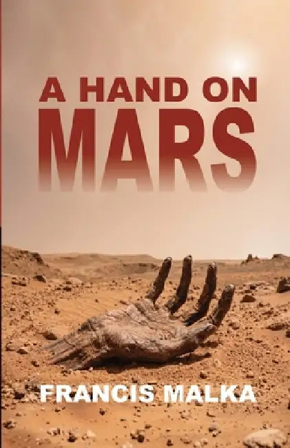 A Hand on Mars by Malka