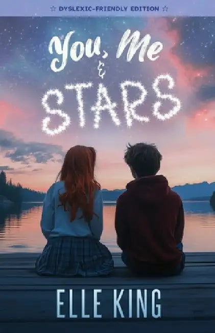 You, Me & Stars- Dyslexic Frendly by King, Elle