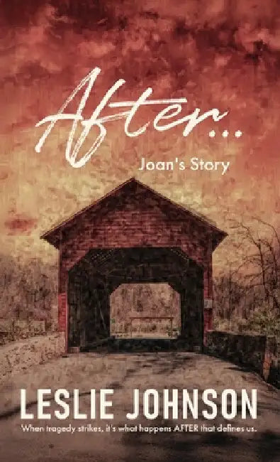 AFTER ... Joan's Story by Johnson, Leslie