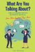 What Are You Talking About?: The Entrepreneur's Business Manual by Tom Merson