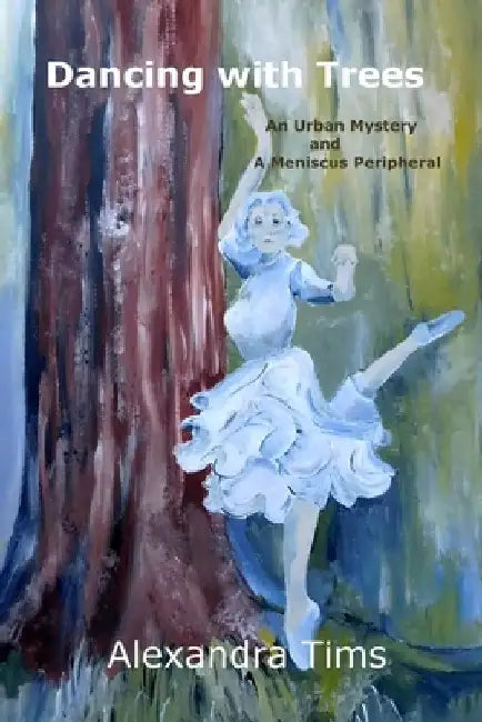 Dancing with Trees by Alexandra Tims