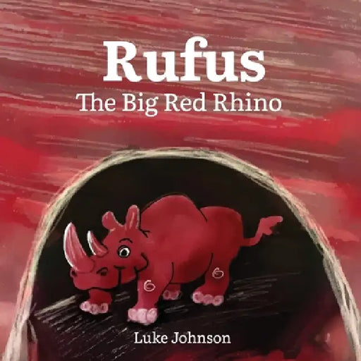 Rufus the Big Red Rhino by Luke Johnson, Luke Johnson