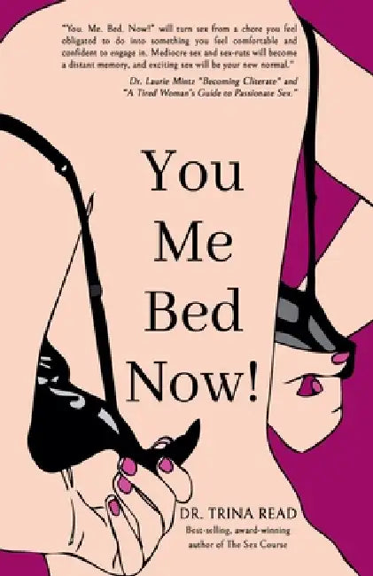 You. Me. Bed. NOW! by Trina Read, Trina E. Read