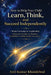 How to Help Your Child Learn, Think, and Succeed Independently: From Curiosity to Leadership - A Parent's Guide to Raising Confident, Independent Lear by Anil Kumar Khandelwal