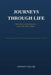 Journeys Through Life: Reflections on Consciousness, Love, Time, and Freedom by Levent Caglar