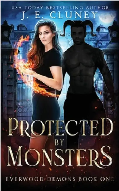 Protected by Monsters by Cluney, J. E.