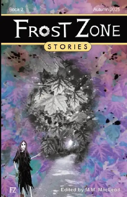 Frost Zone Stories book 2 by MacLeod, M. M.