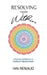 Resolving from Within: A Holistic Approach to Conflict Resolution by Ian Renaud