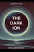 The Dark Ion: The Quantum Attack by Lemay, Alexandre P.