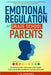 Emotional Regulation for Grade School Parents by T. R. Fosters