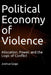The Political Economy of Violence: Allocation, Power, and the Logic of Conflict by Joshua Gogo