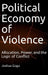 The Political Economy of Violence: Allocation, Power, and the Logic of Conflict by Joshua Gogo