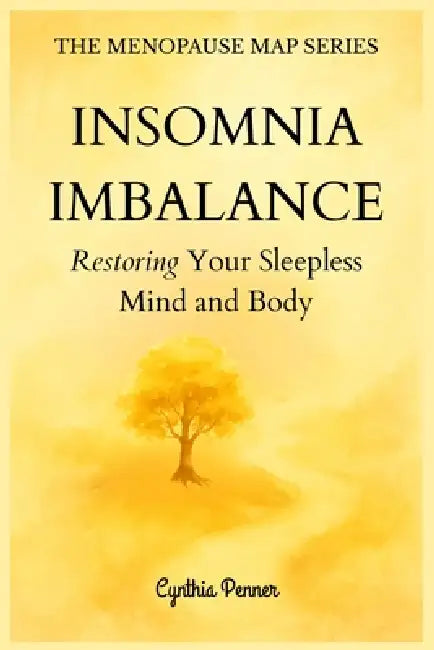 INSOMNIA IMBALANCE Restoring Your Sleepless Mind and Body by Cynthia Penner