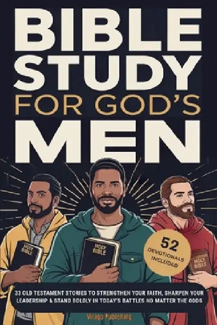 Bible Study For God's Men: 33 Old Testament Stories To Strengthen Your Faith, Sharpen Your Leadership & Stand Boldly in Today's Battles No Matter The by Karina Golabek Sanchez