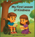 My First Lesson of Kindness by Bhawna Aggarwal