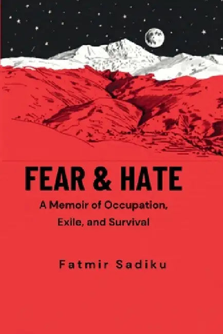 Fear & Hate by Fatmir Sadiku