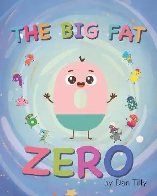 The Big Fat Zero by Dan Tilly