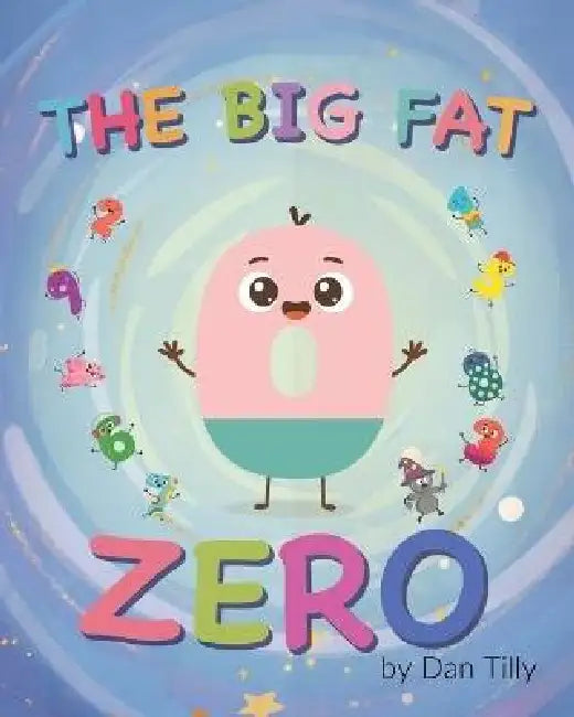 The Big Fat Zero by Dan Tilly