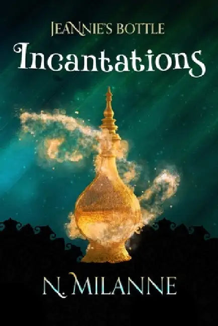 Jeannie's Bottle, Incantations by Milanne, N.