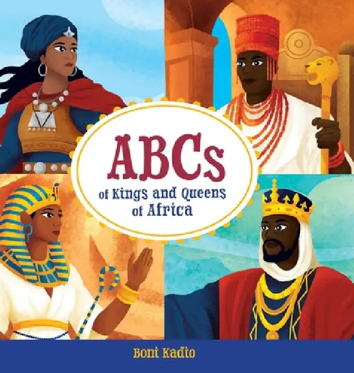 ABCs of Kings and Queens of Africa by Boni Kadio