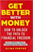 Get Better with Money - How to Unlock the Path to Financial Freedom: Easy Personal Finance Strategies for Busy People by Furtak, Alina