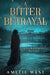 A Bitter Betrayal by Amelie West