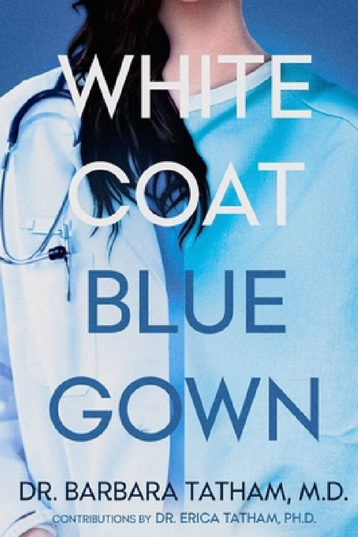 White Coat Blue Gown by Barbara Tatham