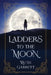 Ladders to the Moon by Garrett, Ruth