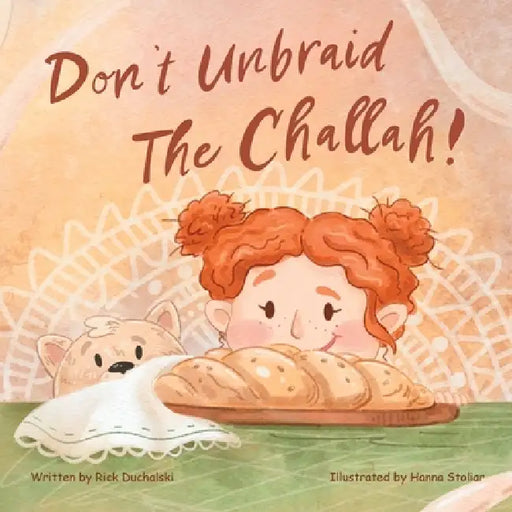 Don't Unbraid the Challah!: A Funny Shabbat Story by Rick Duchalski, Hanna Stoliar