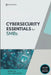 Cybersecurity Essentials for Small Businesses: Protect Your Business from Breaches, Ransomware, and Compliance Failures by Eric Lebouthillier