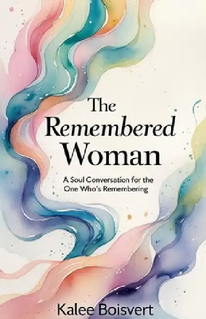 The Remembered Woman by Kalee Boisvert