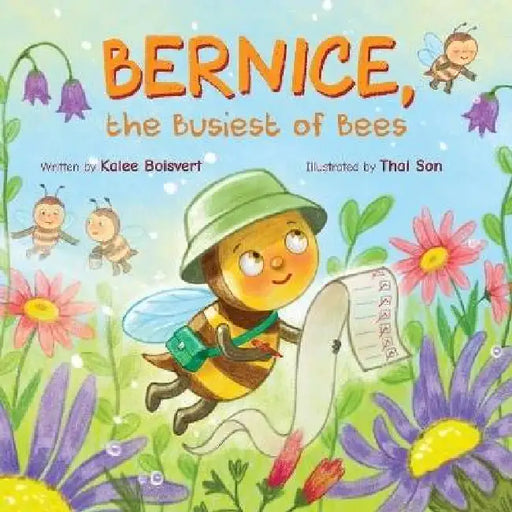 Bernice, the Busiest of Bees by Kalee Boisvert